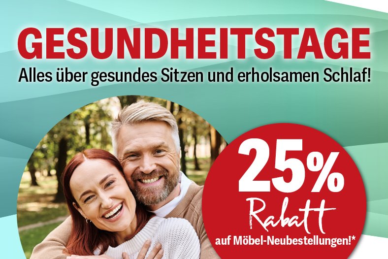 Gesundheitstage: Alles über gesundes Sitzen und erholsamen Schlaf! Und 25% Rabatt auf Möbel-Neubestellungen.*