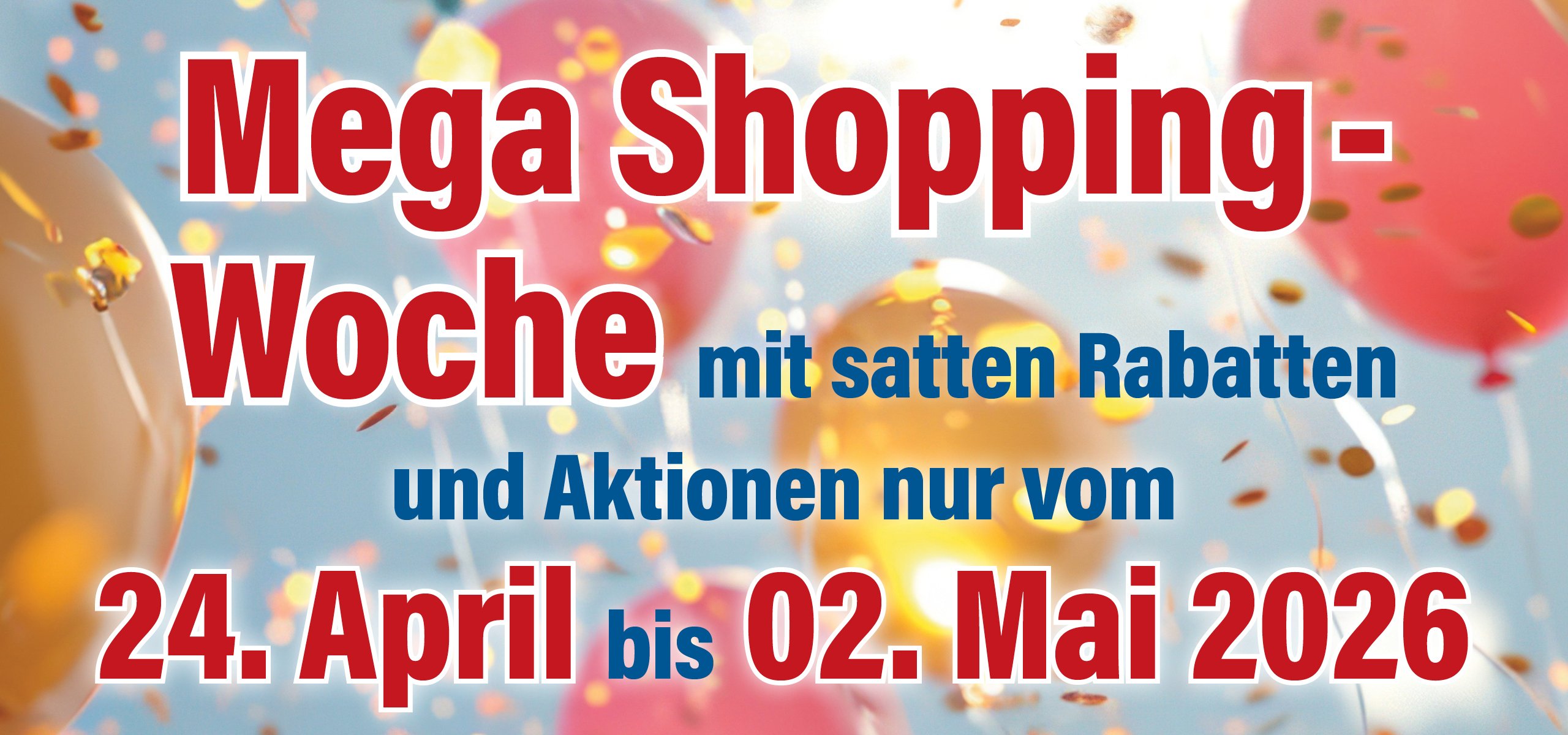 Mega Shopping-Woche mit satten Rabatten und Aktionen nur vom 24. April bis 02. Mai 2026