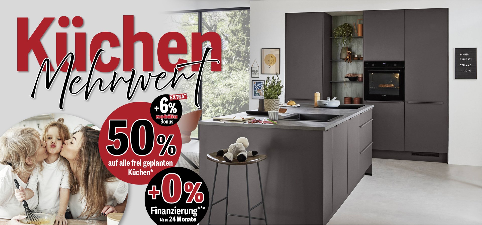 Küchen-Mehrwert, 50% Rabatt auf alle frei geplanten Küchen* plus 6% Nobilia Bonus extra**, plus 0%-Finanzierung bis zu 24 Monate***